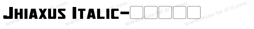 Jhiaxus Italic字体转换